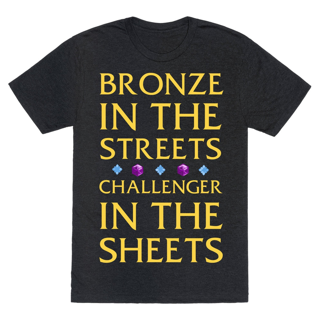 Bronze in the Streets. Challenger in the Sheets Unisex Triblend Tee Hoodie, Sweatshirt | CoreVibeTees.com (Image 1)
