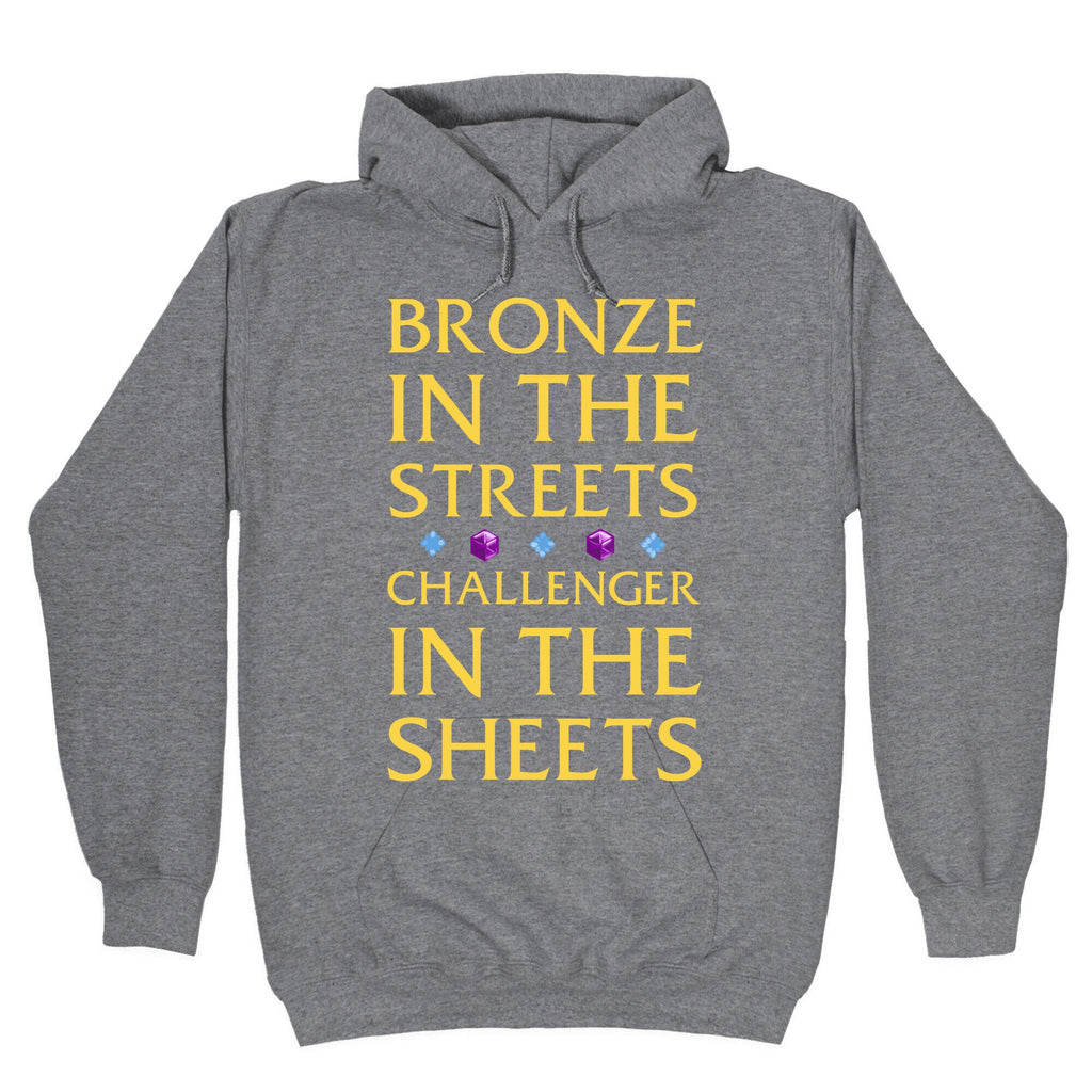 Bronze in the Streets. Challenger in the Sheets Hoodie T-Shirts, Sweatshirt | CoreVibeTees.com (Image 1)