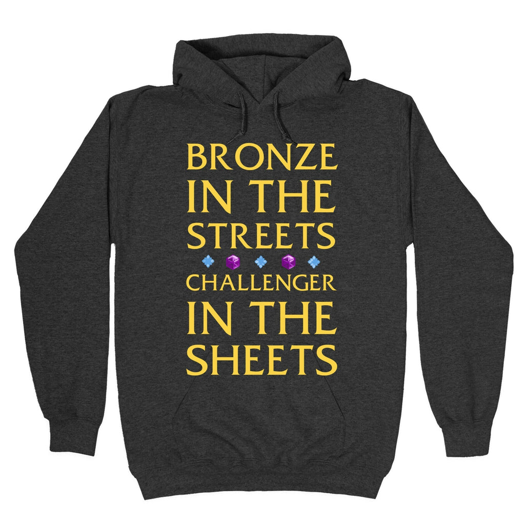 Bronze in the Streets. Challenger in the Sheets Hoodie T-Shirts, Sweatshirt | CoreVibeTees.com (Image 3)