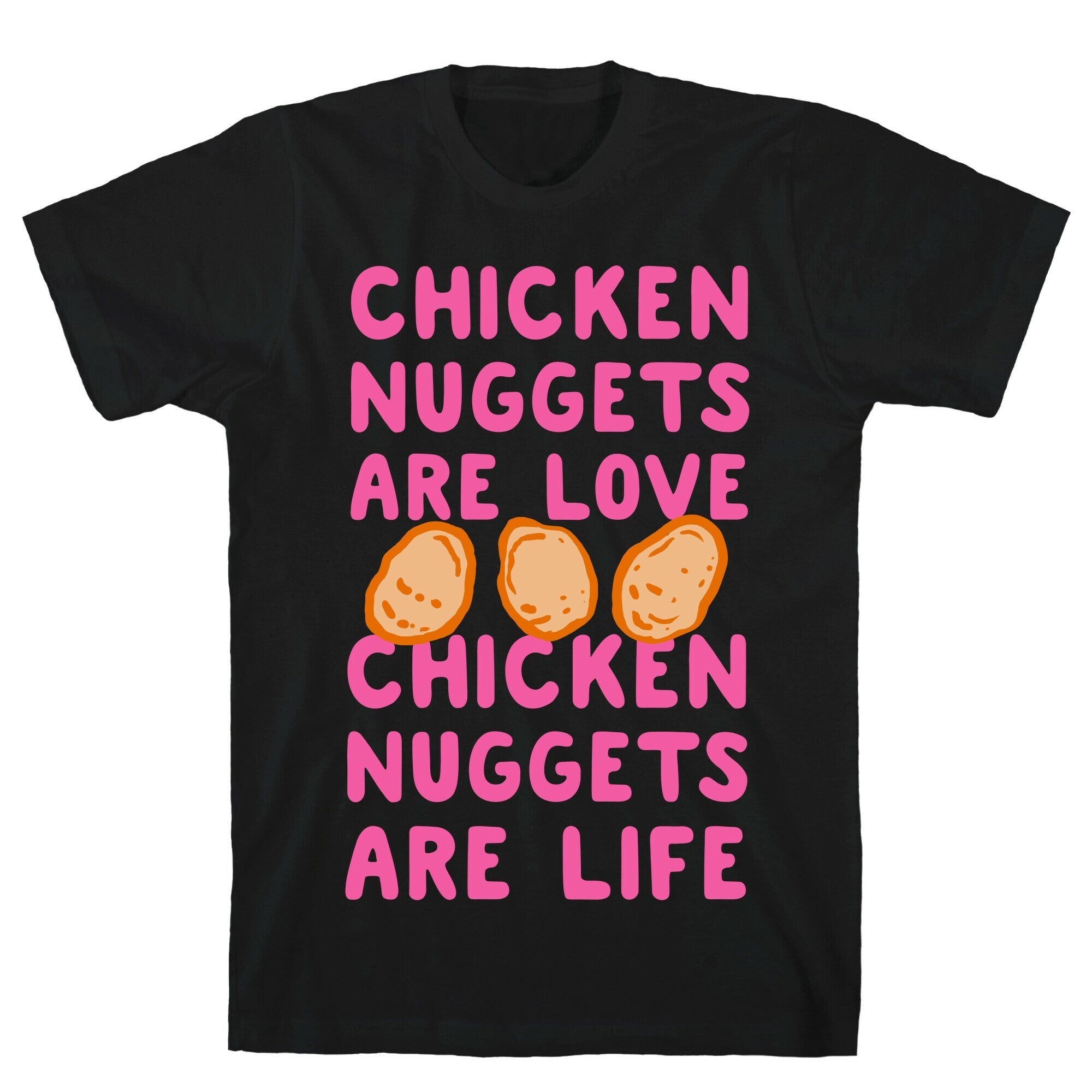 Chicken Nuggets Are Love. Chicken Nuggets Are Life. T-Shirt Hoodie, Sweatshirt | CoreVibeTees.com (Image 1)