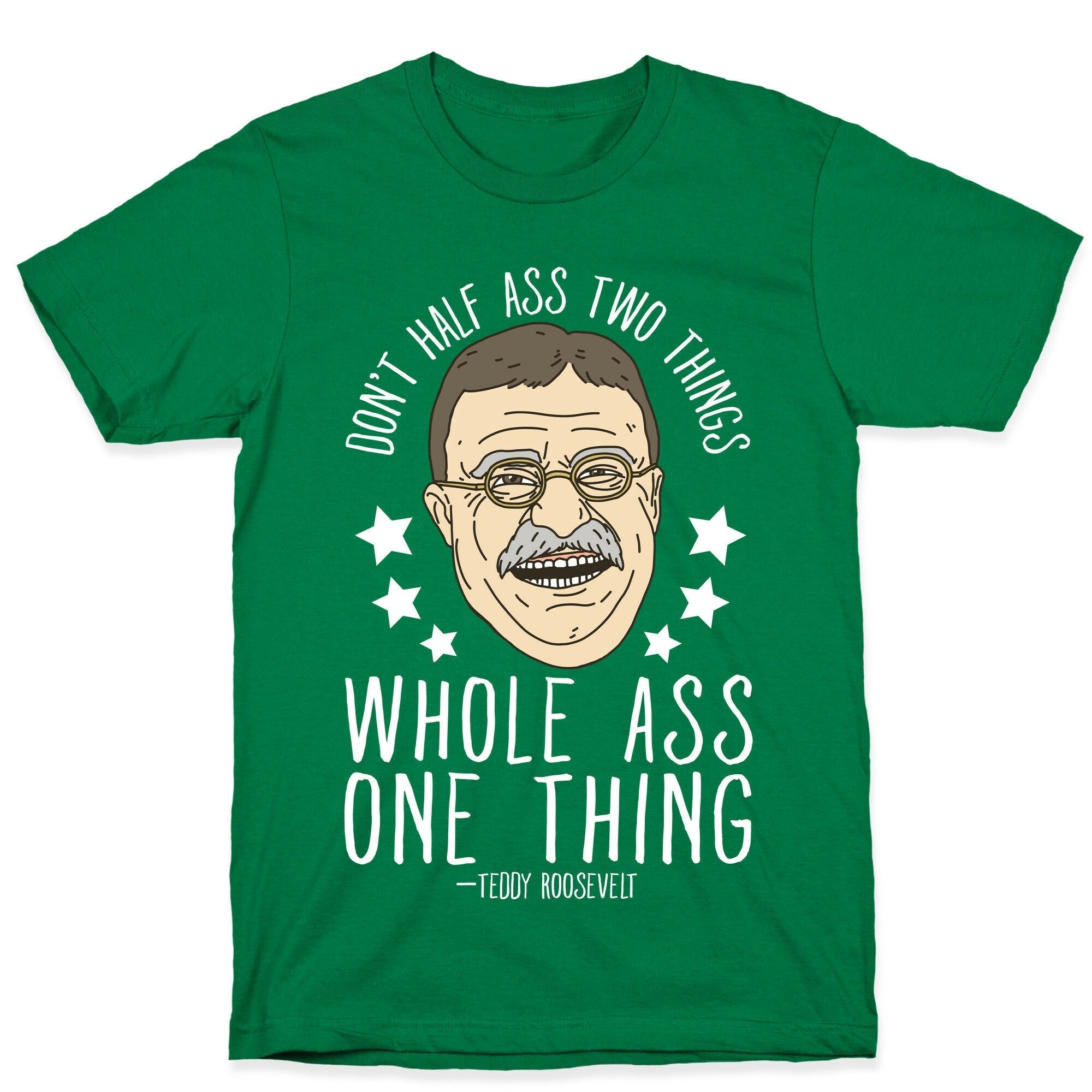 Don't Half Ass Two Things Whole Ass One Thing - Teddy Roosevelt T-Shirt Hoodie, Sweatshirt | CoreVibeTees.com (Image 3)