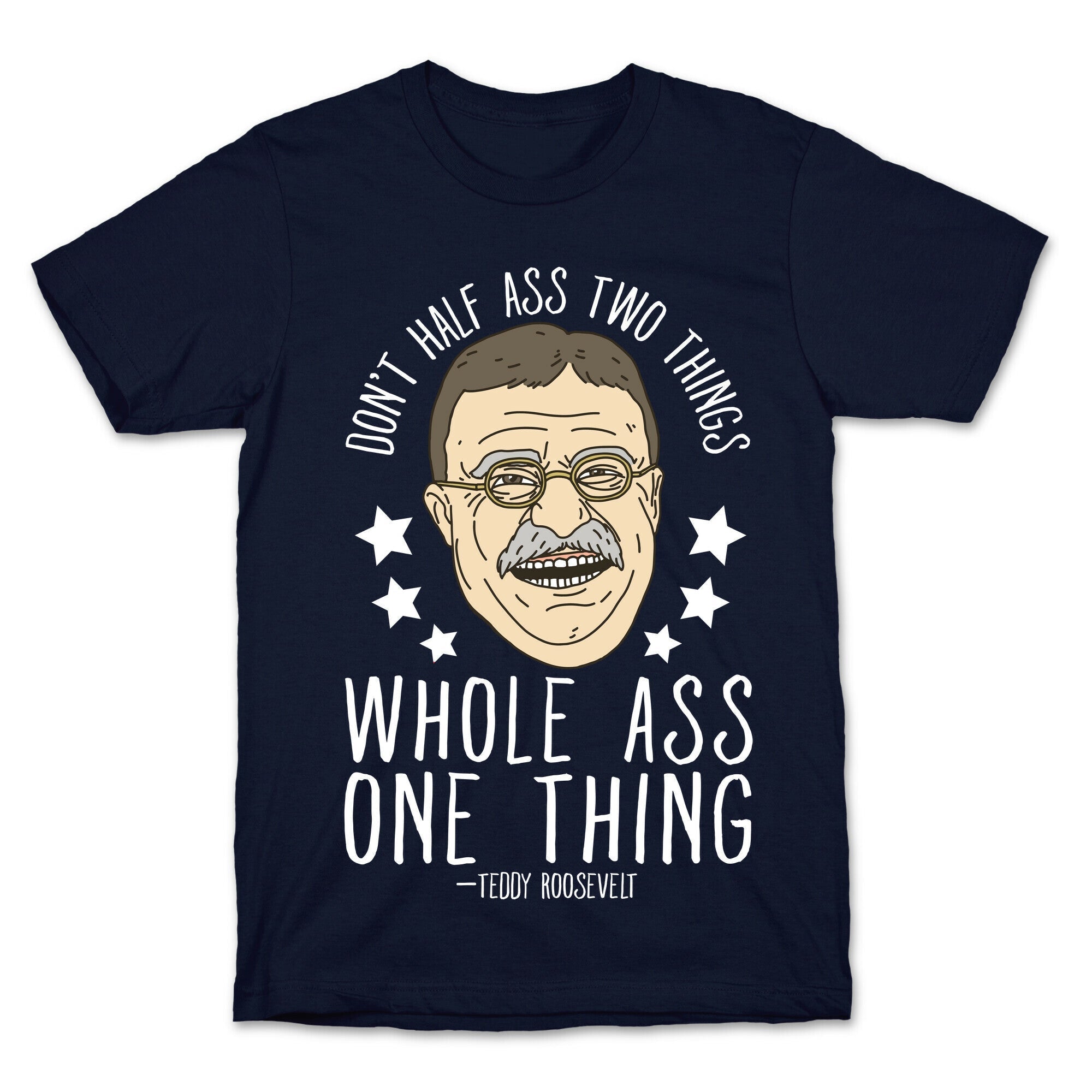 Don't Half Ass Two Things Whole Ass One Thing - Teddy Roosevelt T-Shirt Hoodie, Sweatshirt | CoreVibeTees.com (Image 4)