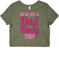 Do He Got A Dad Body Tho? Graphic Baby Tee Hoodie, Sweatshirt | CoreVibeTees.com (Image 1)