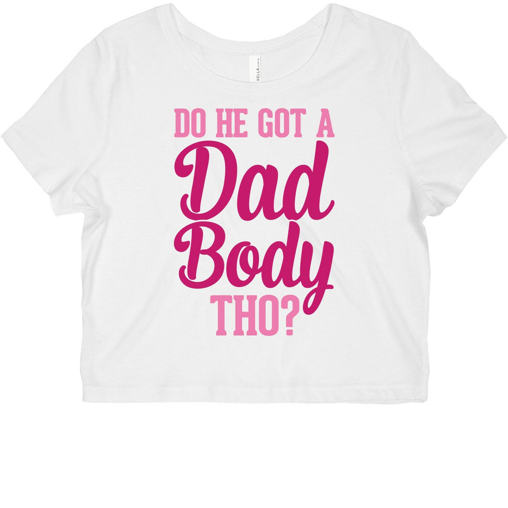 Do He Got A Dad Body Tho? Graphic Baby Tee Hoodie, Sweatshirt | CoreVibeTees.com (Image 2)