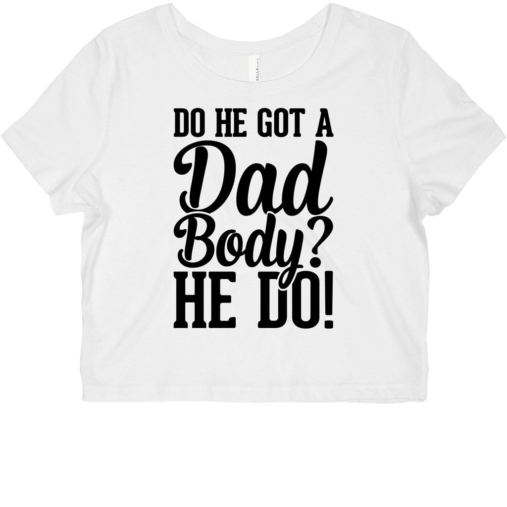 Do He Got A Dad Body? Graphic Baby Tee Hoodie, Sweatshirt | CoreVibeTees.com (Image 2)