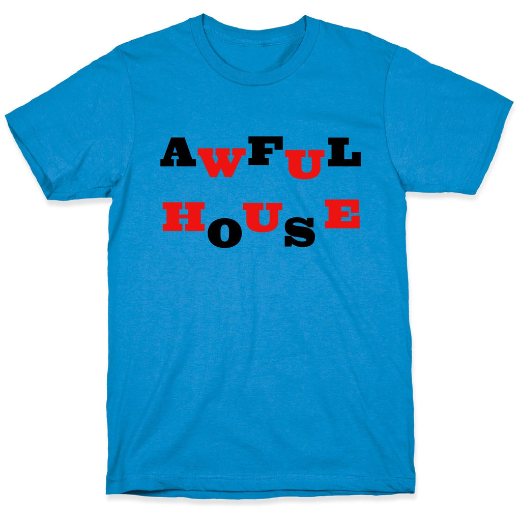 Awful House T-Shirt Hoodie, Sweatshirt | CoreVibeTees.com (Image 1)