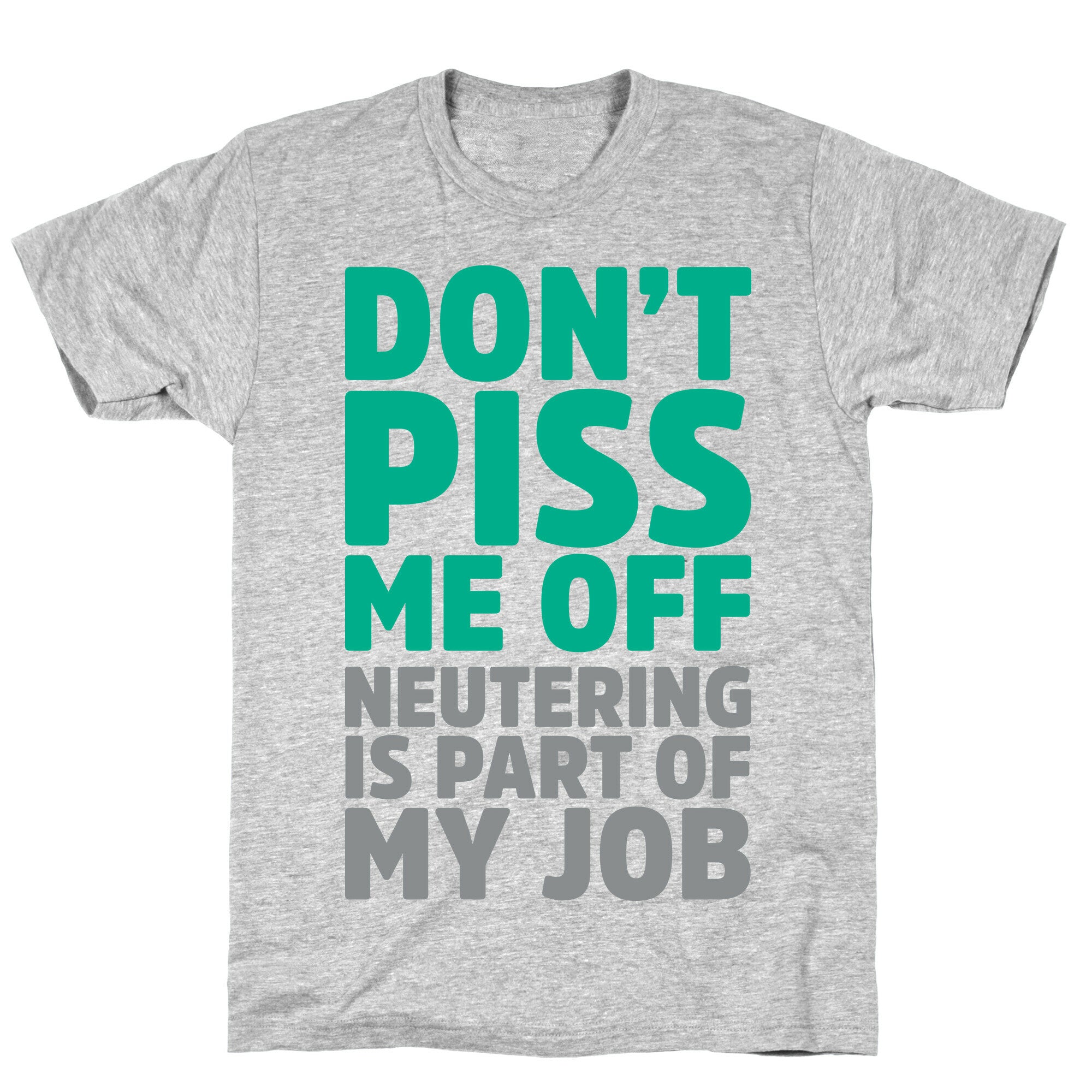 Don't Piss Me Off Neutering is Part of My Job T-Shirt Hoodie, Sweatshirt | CoreVibeTees.com (Image 3)