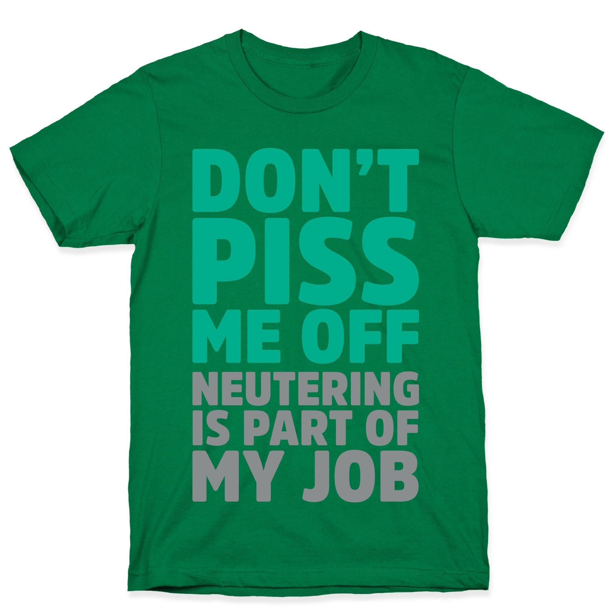 Don't Piss Me Off Neutering is Part of My Job T-Shirt Hoodie, Sweatshirt | CoreVibeTees.com (Image 4)