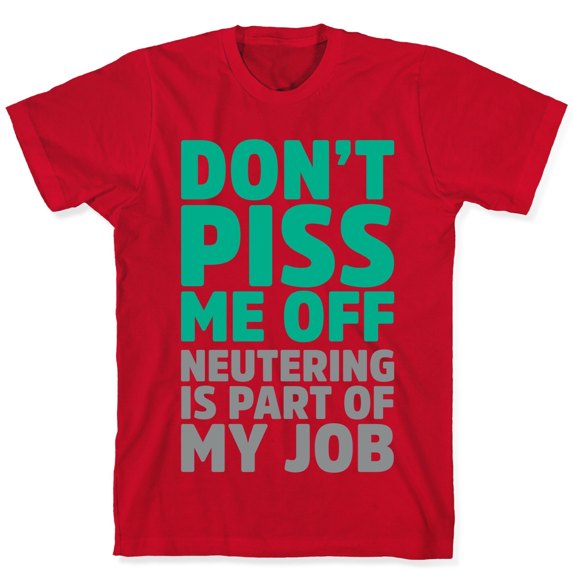 Don't Piss Me Off Neutering is Part of My Job T-Shirt Hoodie, Sweatshirt | CoreVibeTees.com (Image 5)