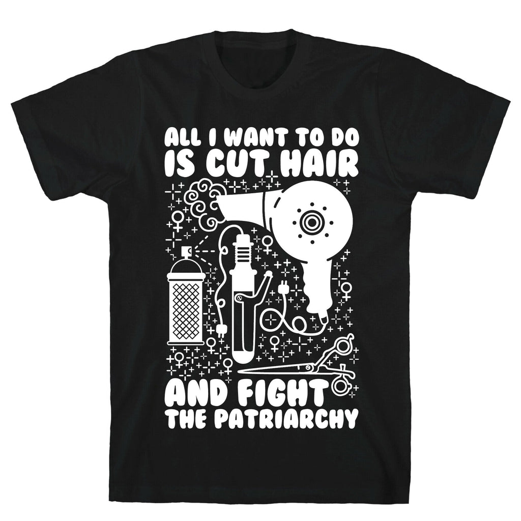 All I Want to Do is Cut Hair and Fight the Patriarchy T-Shirt Hoodie, Sweatshirt | CoreVibeTees.com (Image 1)