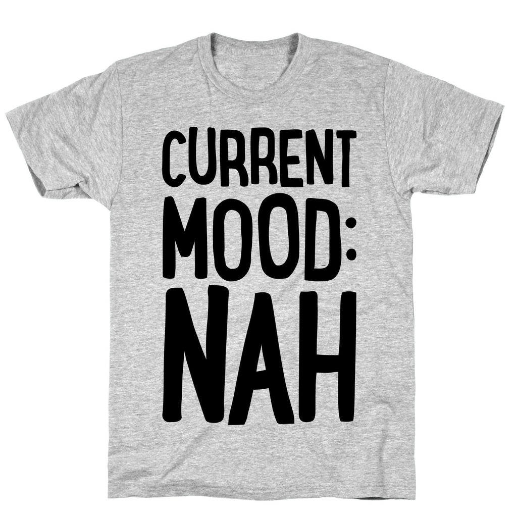 Current Mood Nah T-Shirt Hoodie, Sweatshirt | CoreVibeTees.com (Image 3)
