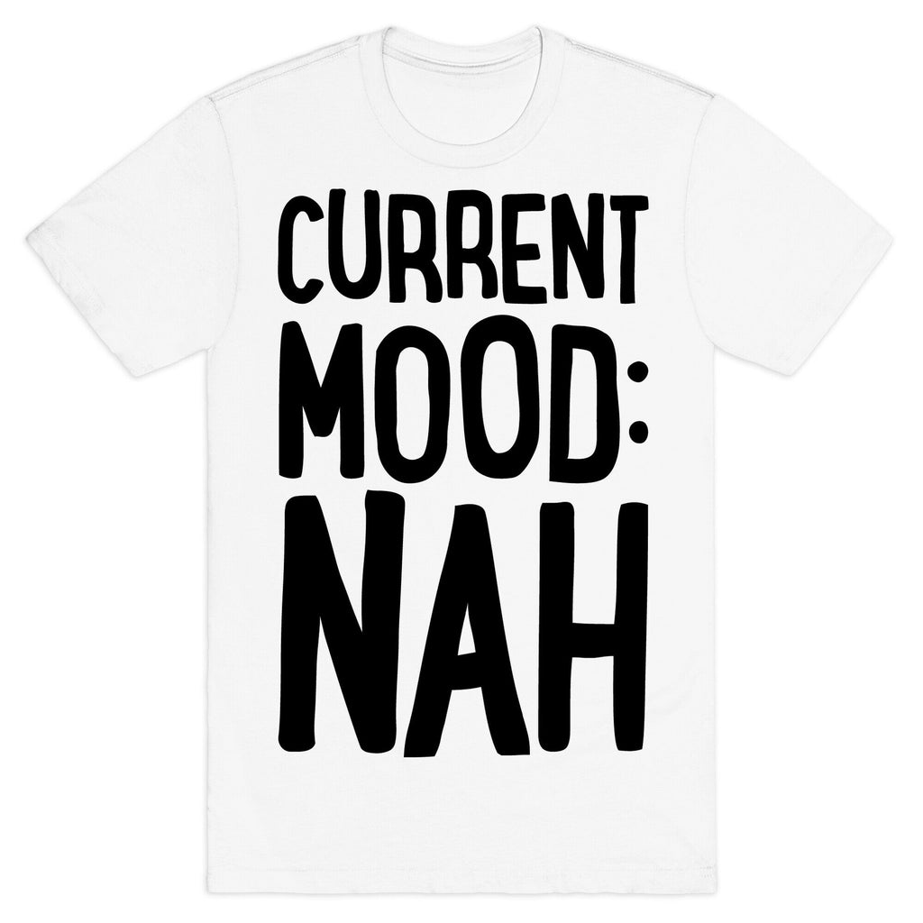 Current Mood Nah T-Shirt Hoodie, Sweatshirt | CoreVibeTees.com (Image 2)