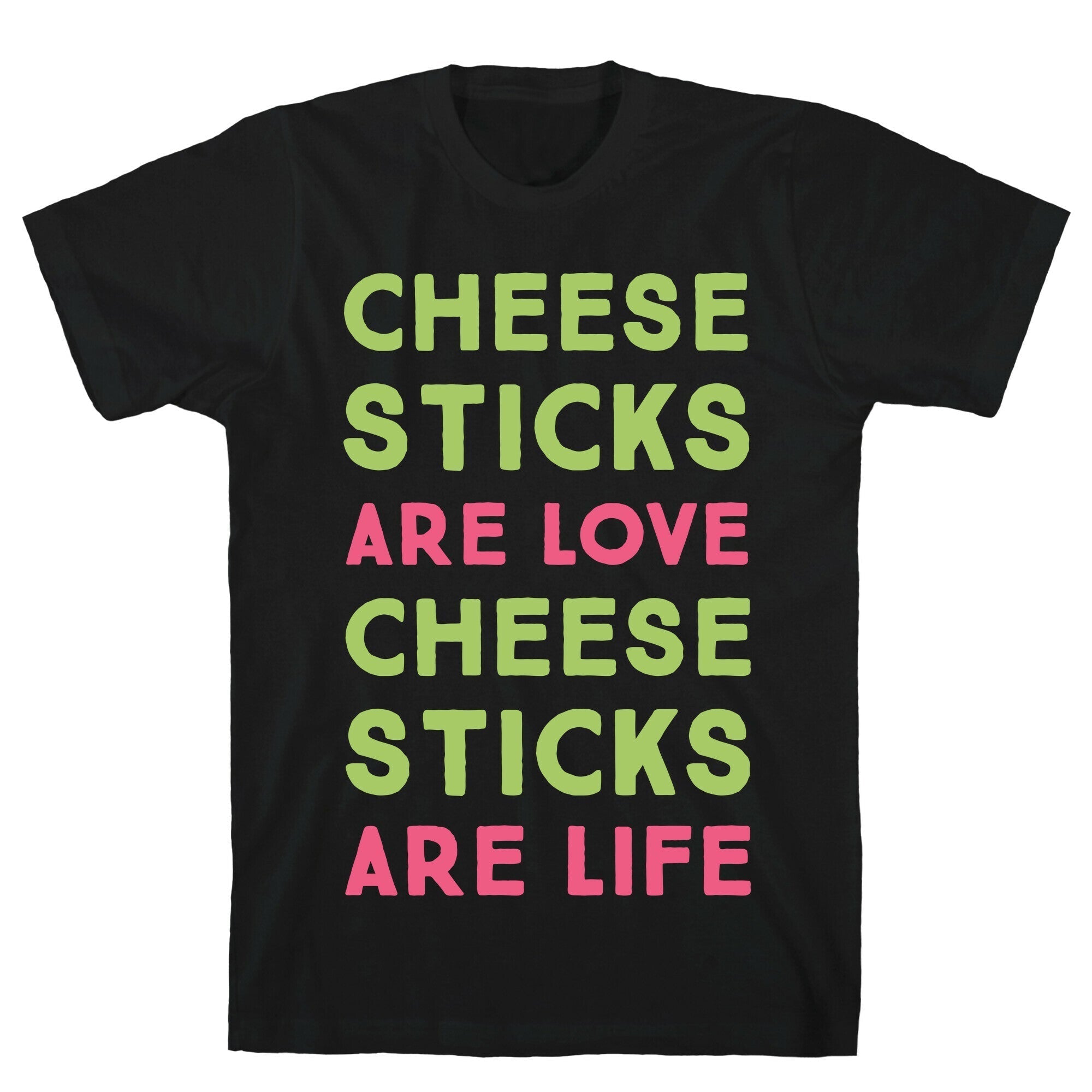 Cheese Sticks are Love. Cheese Sticks are Life T-Shirt Hoodie, Sweatshirt | CoreVibeTees.com (Image 1)