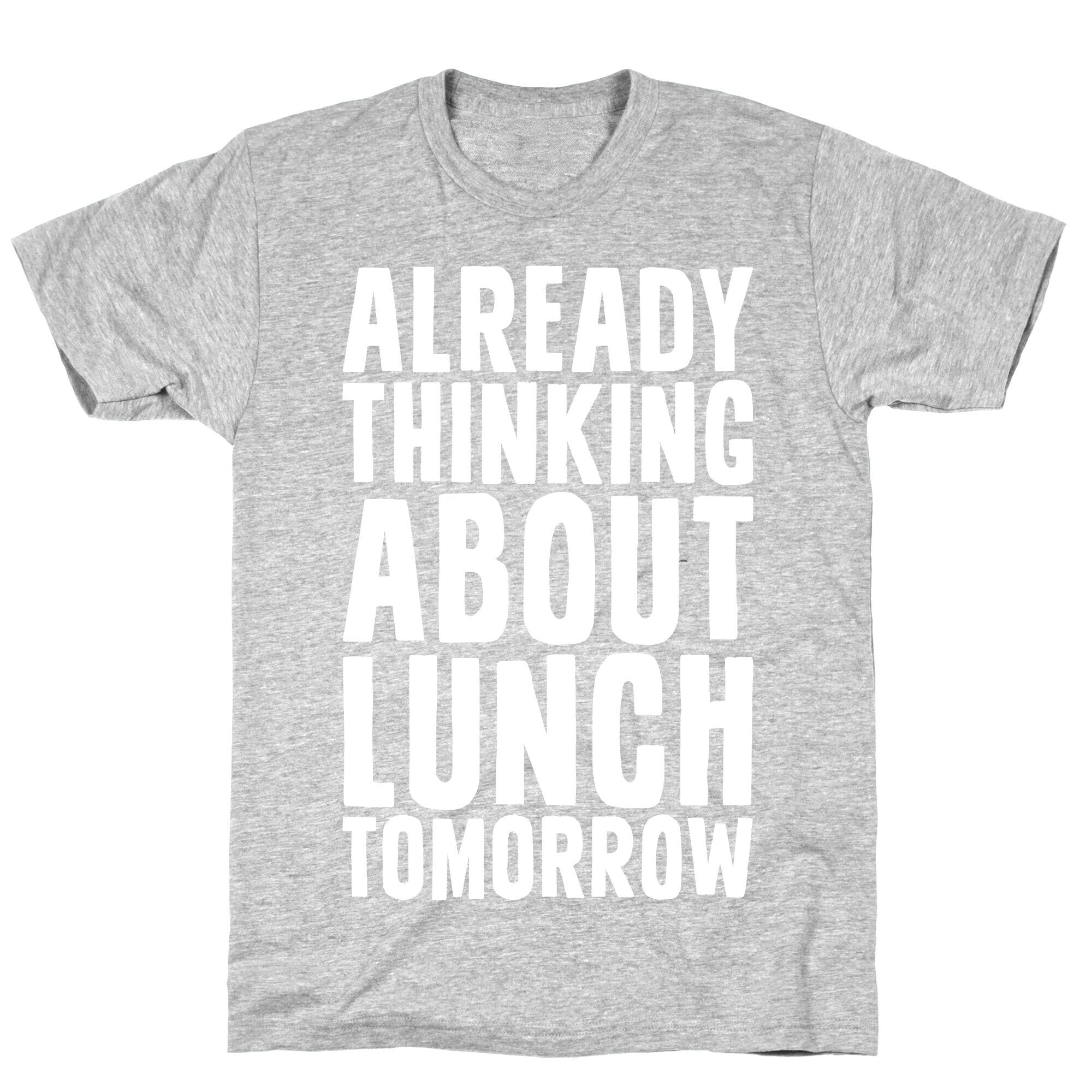 Already Thinking About Lunch Tomorrow T-Shirt Hoodie, Sweatshirt | CoreVibeTees.com (Image 2)
