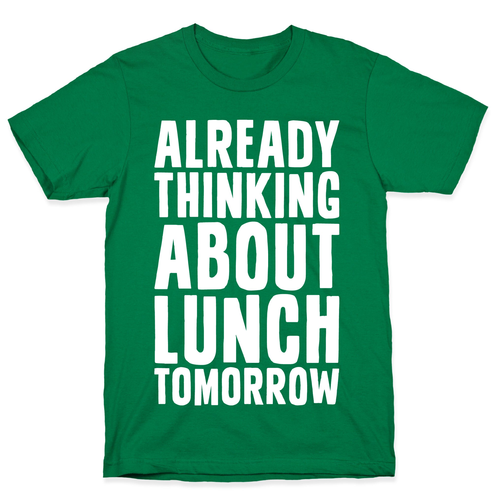 Already Thinking About Lunch Tomorrow T-Shirt Hoodie, Sweatshirt | CoreVibeTees.com (Image 3)