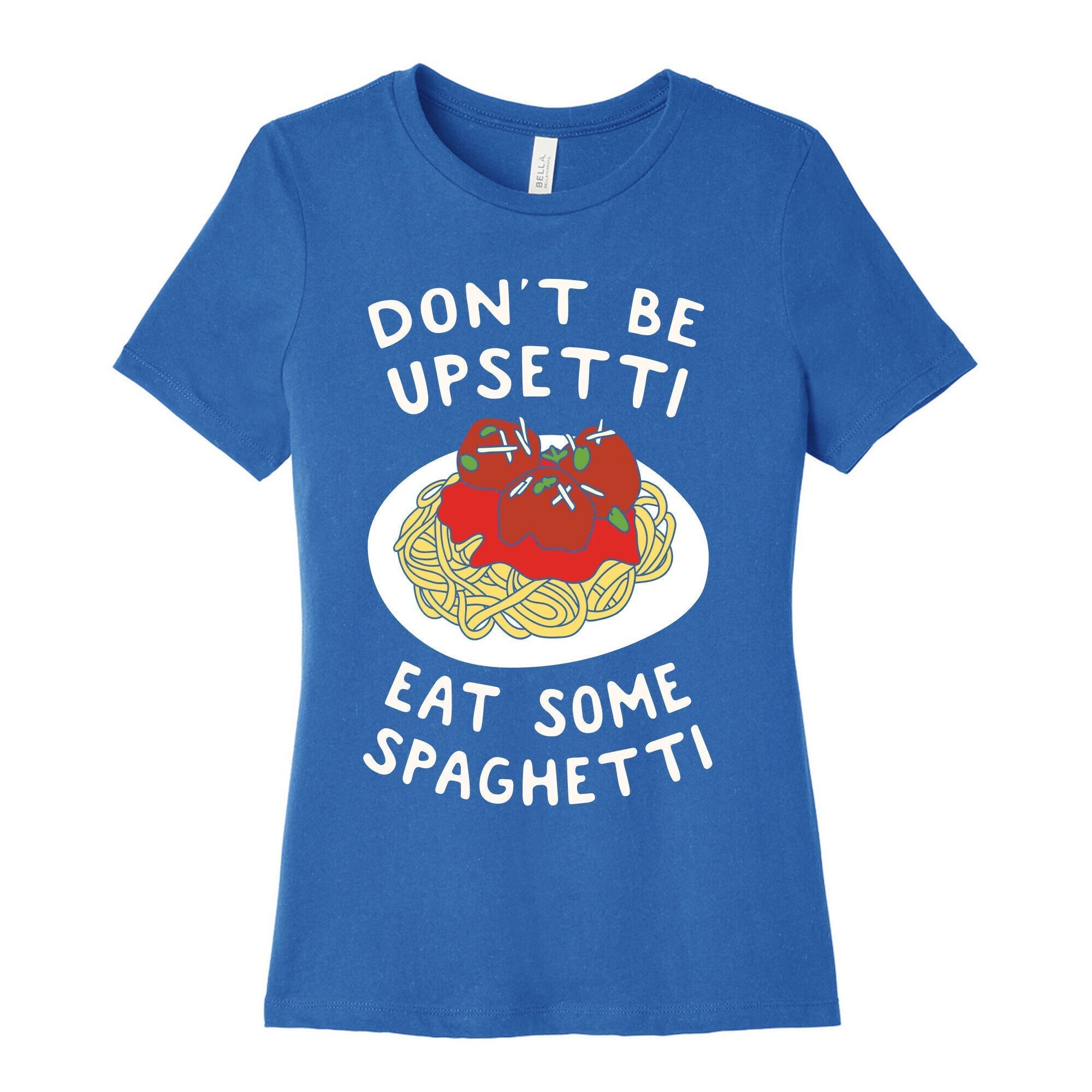 Don't Be Upsetti Eat Some Spaghetti Women's Cotton Tee Hoodie, Sweatshirt | CoreVibeTees.com (Image 3)