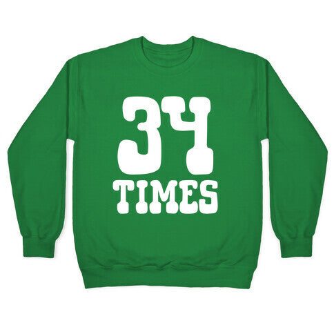 34 Times Trump Convicted Crewneck Sweatshirt T-Shirts, Hoodie | CoreVibeTees.com (Image 3)