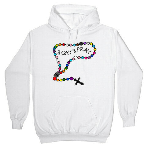 2 Gay 2 Pray Hoodie T-Shirts, Sweatshirt | CoreVibeTees.com