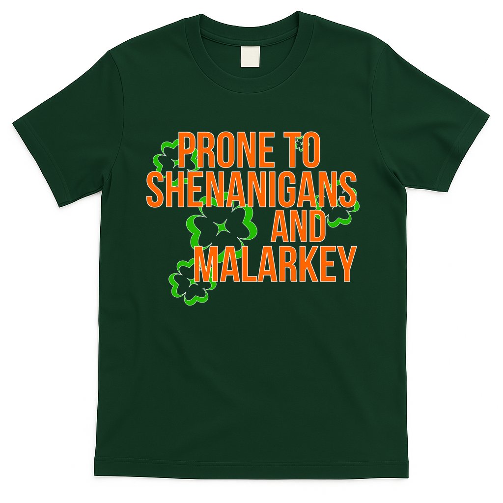 Prone to Shenanigans and Malarkey St Patty's Day T-Shirt Hoodie, Sweatshirt | CoreVibeTees.com