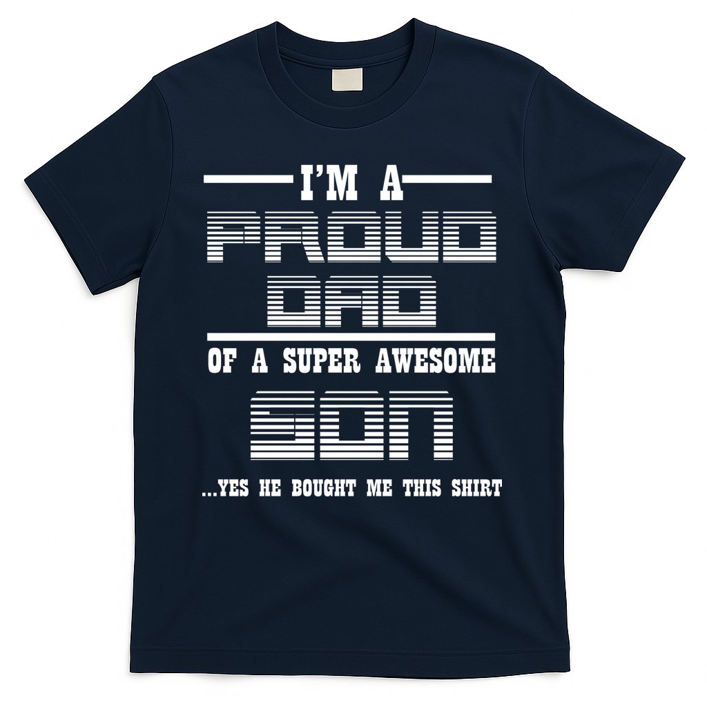 Proud Dad Of A Super Awesome Son Yes He Bought Me This T-Shirt Hoodie, Sweatshirt | CoreVibeTees.com