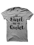 Be Kind Or Be Quiet T-Shirt Hoodie, Sweatshirt | CoreVibeTees.com