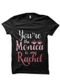 â€œYouâ€™re the Rachel to my Monicaâ€ Black T-Shirt Hoodie, Sweatshirt | CoreVibeTees.com