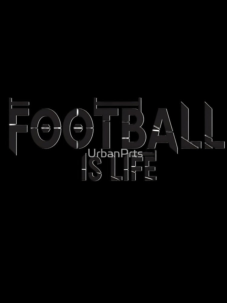 Football is Life by UrbanPrts