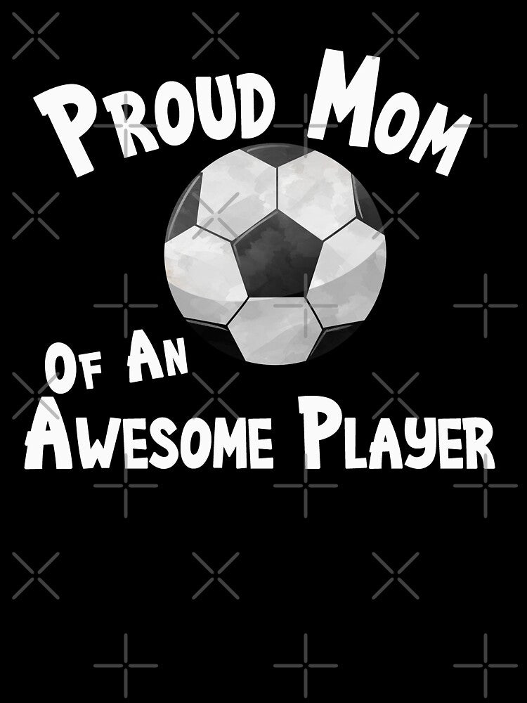 Soccer Football Proud Mom Of An Awesome Player Fan Designs by SpiritWestDesig