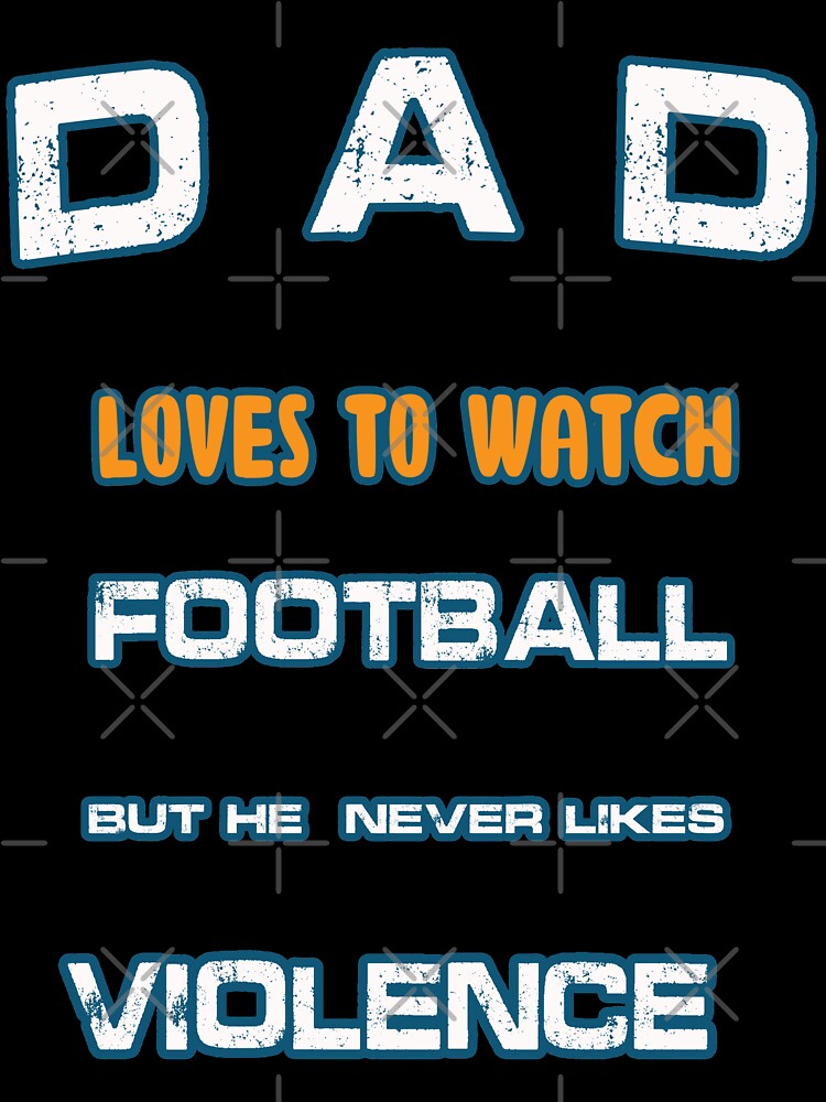 Dad likes to watch football T Shirt - Funny Father's Day Sport Gift by DesignMod