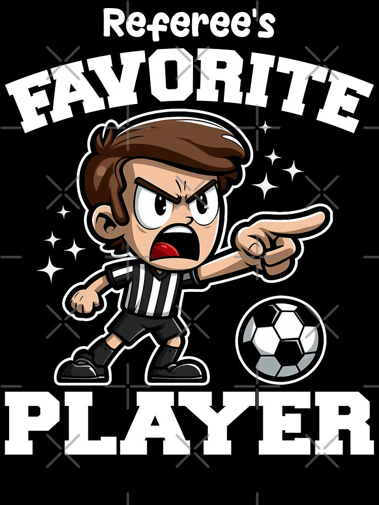 REFEREE'S FAVORITE PLAYER - SOCCER GIFT by KEF Custom