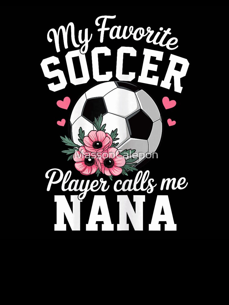 My Favorite Soccer Player Calls Me Nana Soccer Grandma Floral Ball by MassonCalepon