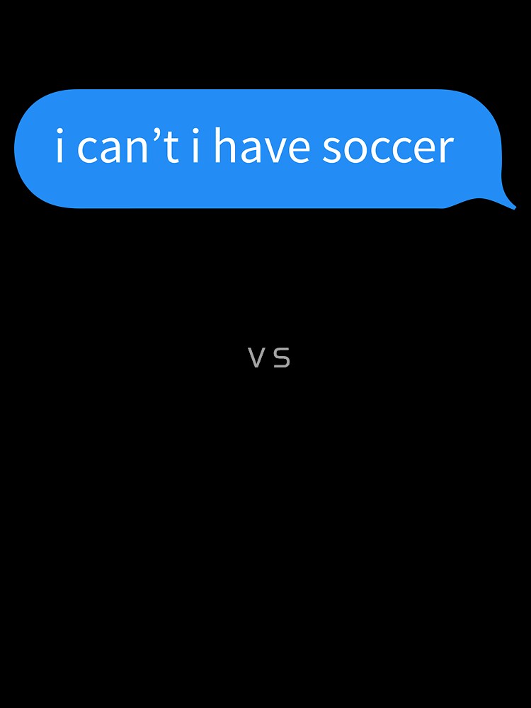 i can't i have soccer by V S