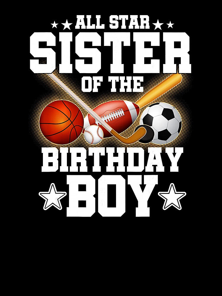 Proud Sister of the Birthday Boy Basketball and Soccer Celebration by allistermariam
