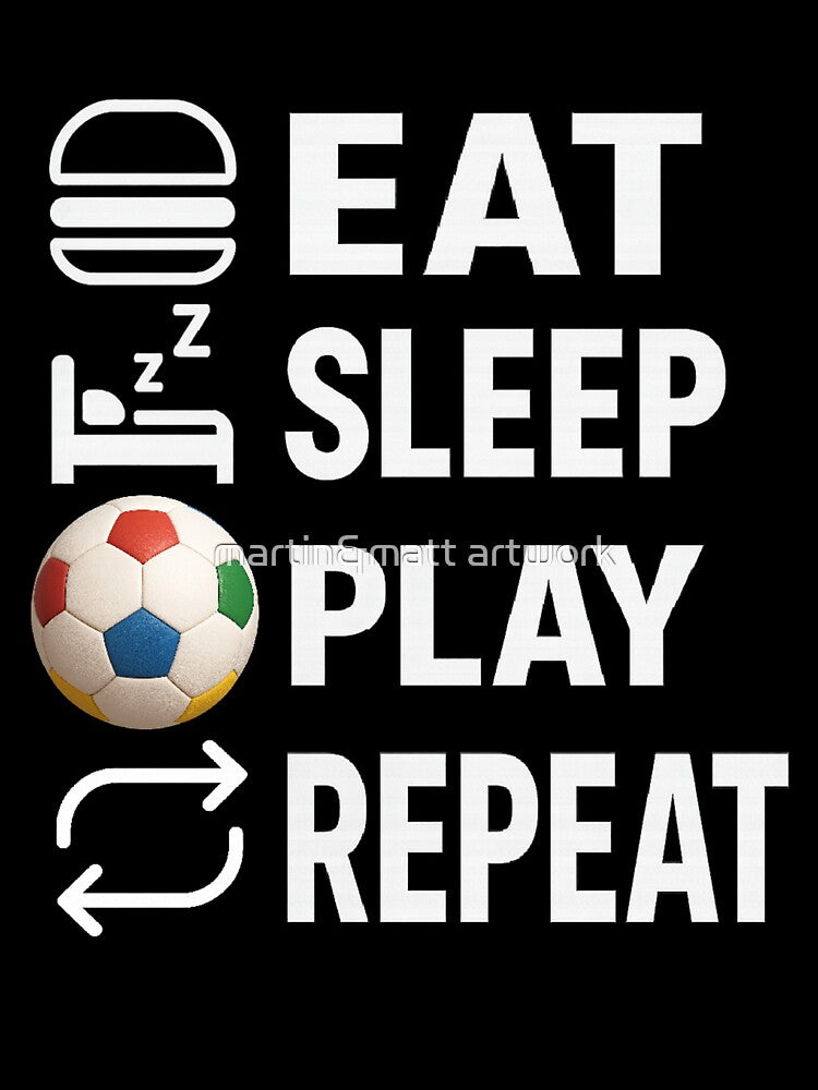Eat Sleep Play Repeat Soccer (black and dark) by martin&matt artwork
