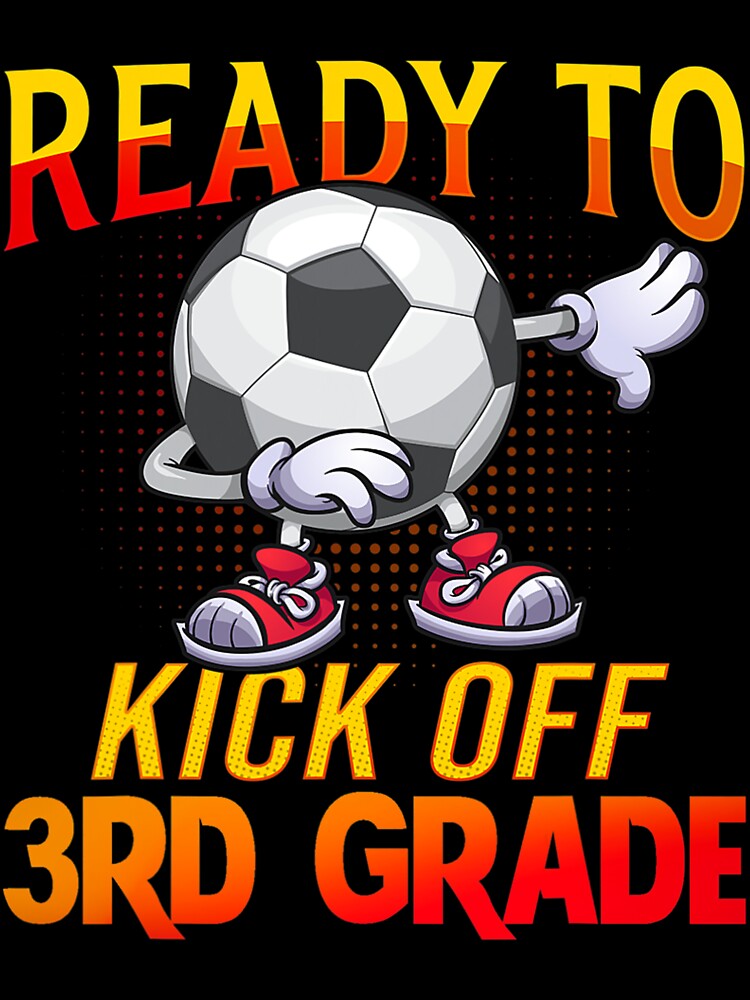 Ready To Kick Of 3rd Grade Student Teacher Soccer Lover by steelvintner477
