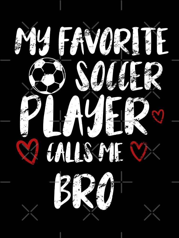 my favorite soccer player call me BRO, funny gift idea for BROTHER football lovers by KHELISTORE