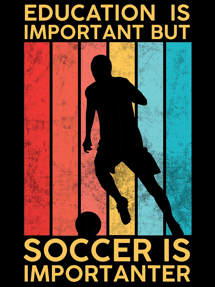 Education Is Important But Soccer Is Importanter White by DeeXdesigns
