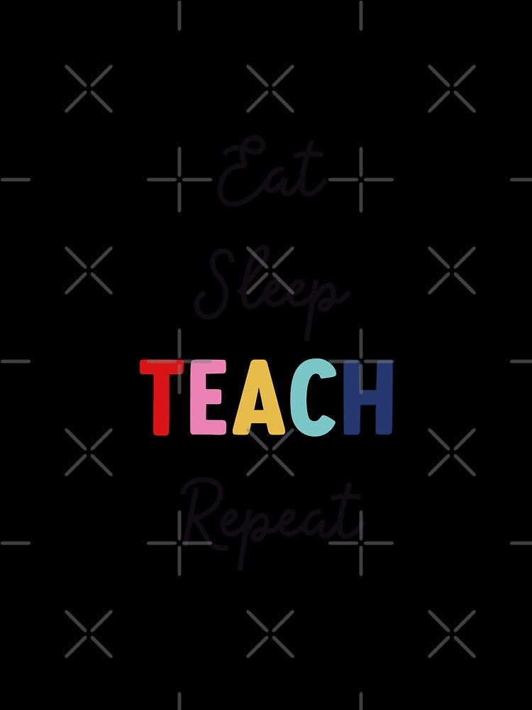 Eat Sleep Teach Repeat by cath-elizabeth