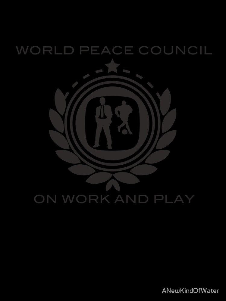 World Peace Council on Work and Play by ANewKindOfWater