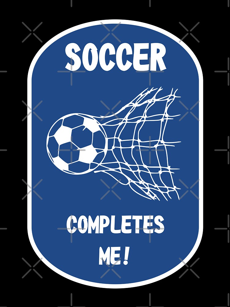 Soccer Completes Me / Football Design on a Blue Background by ThisNThatImages