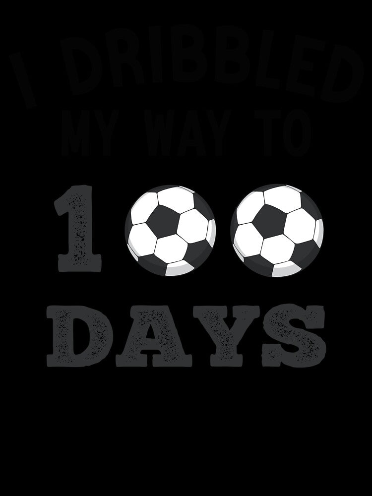 I Dribbled My Way To 100 Days Soccer Funny Student School by Sarah38