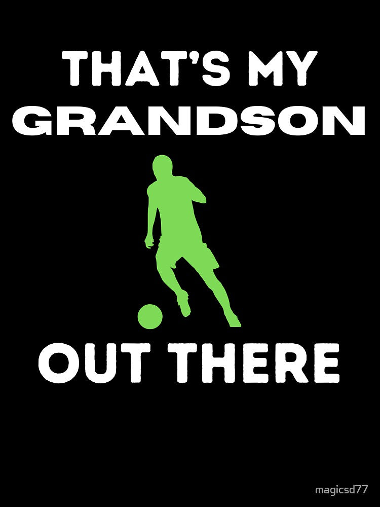 Proud Grandma That's My Grandson Out There Soccer Player by MagicSD Designs