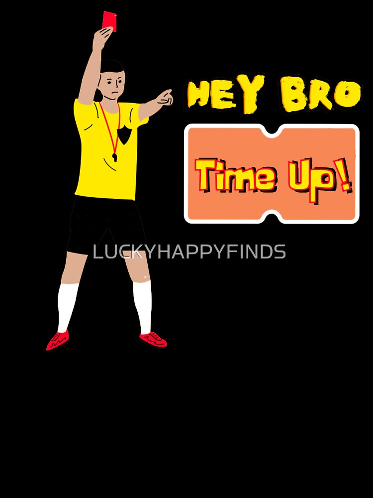 Funny referee hey bro time up referee soccer game by LUCKYHAPPYFINDS