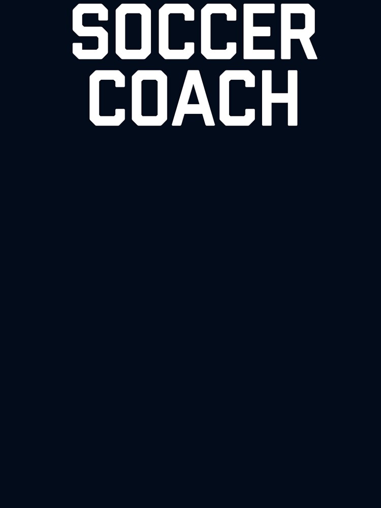 Soccer Coach | Soccer Teacher | Coach Shirt by No-Leg-Bones