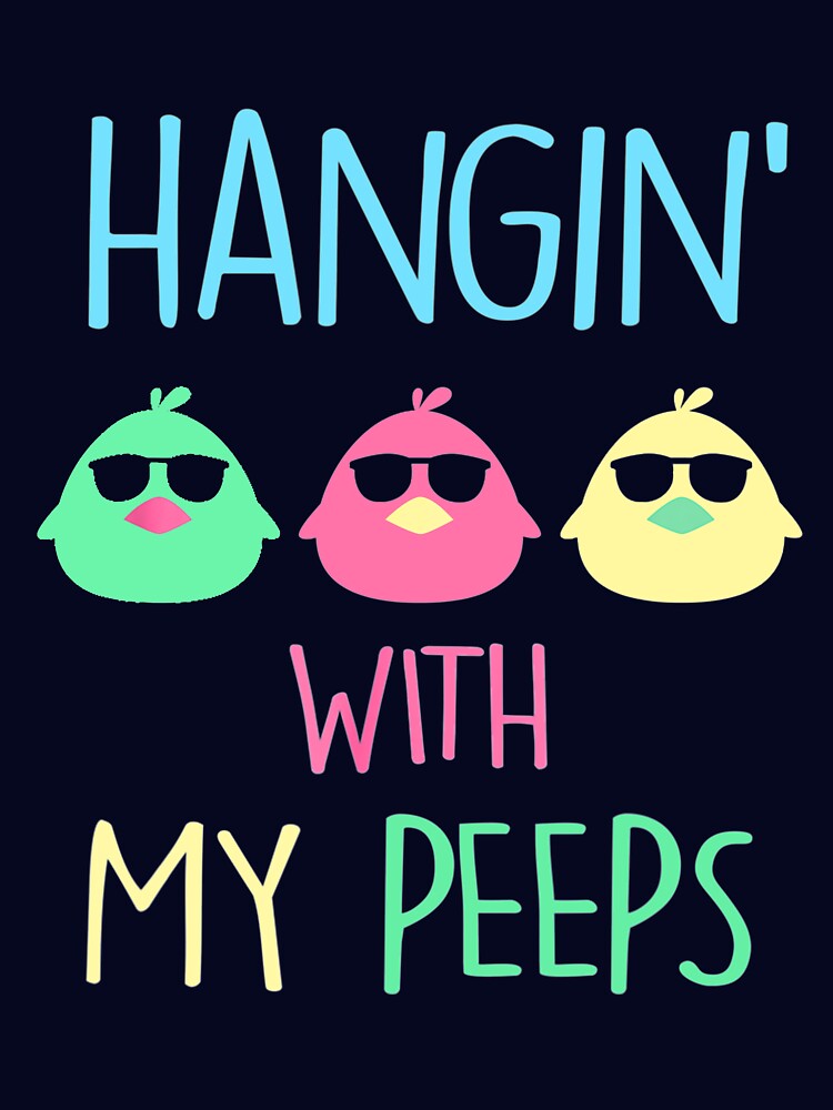 Cute Hanging With My Peeps Happy Easter by Marry1102