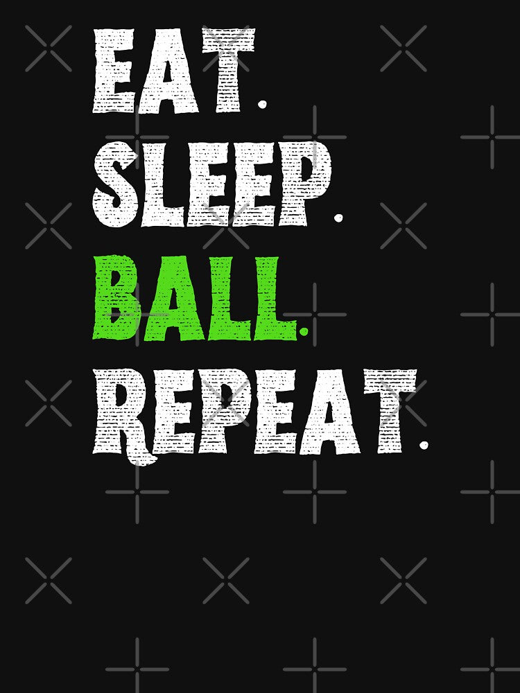 Vintage Eat Sleep Ball Repeat Typography by X-Trends