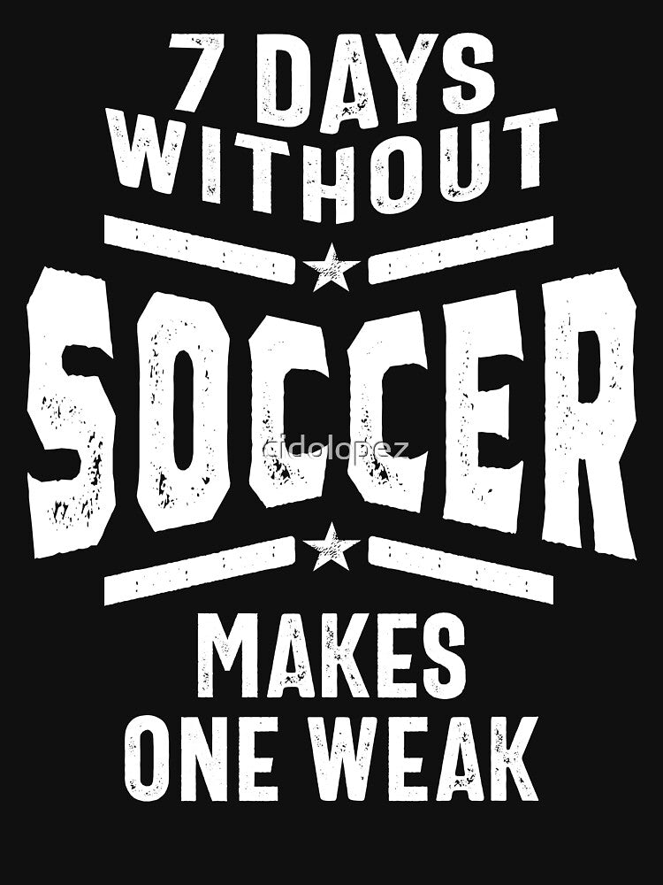 7 Days Without Soccer Makes One Weak by cidolopez