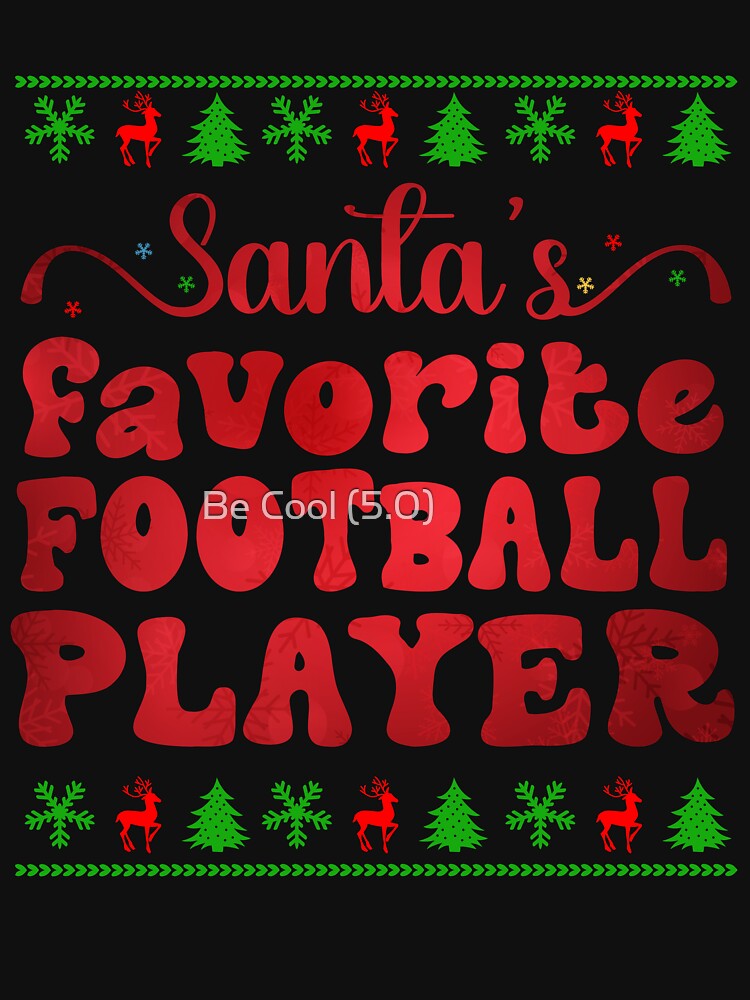 Santa's Favorite Football Player Funny Christmas Family Matching by Be Cool (5.0) ⭐⭐⭐⭐⭐