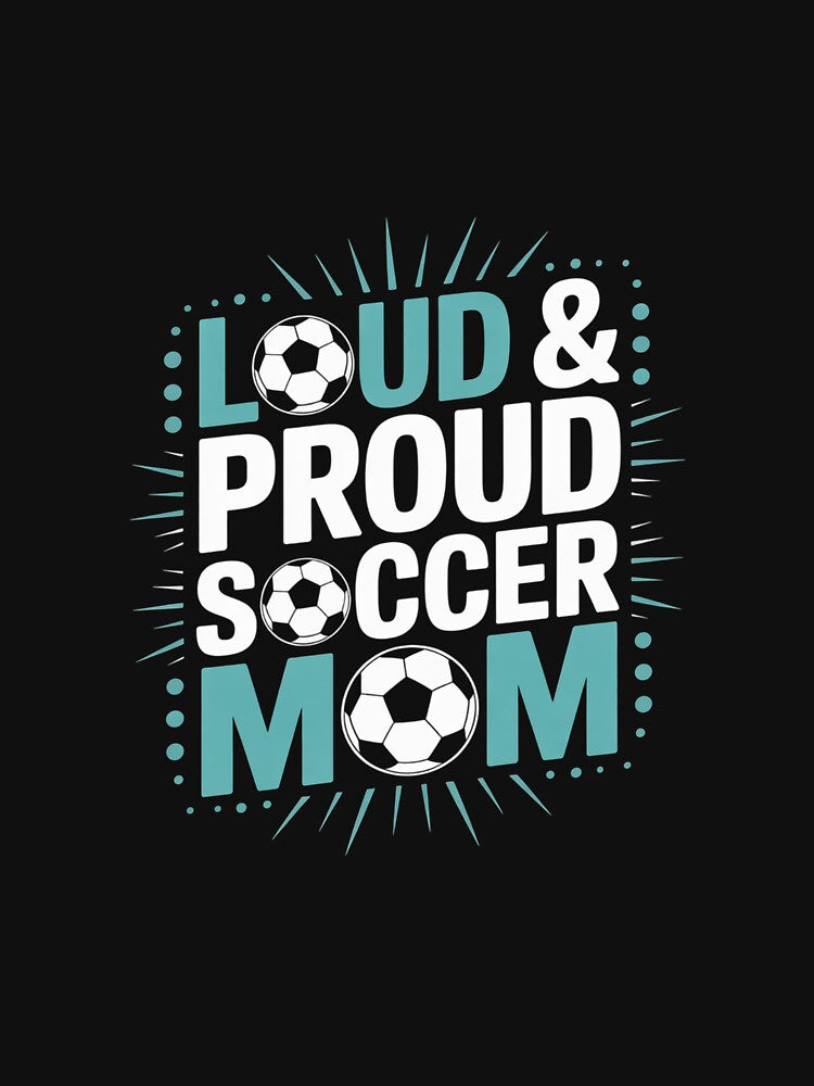 Loud and Proud Soccer Mom Teal and White by MicanCuteStore