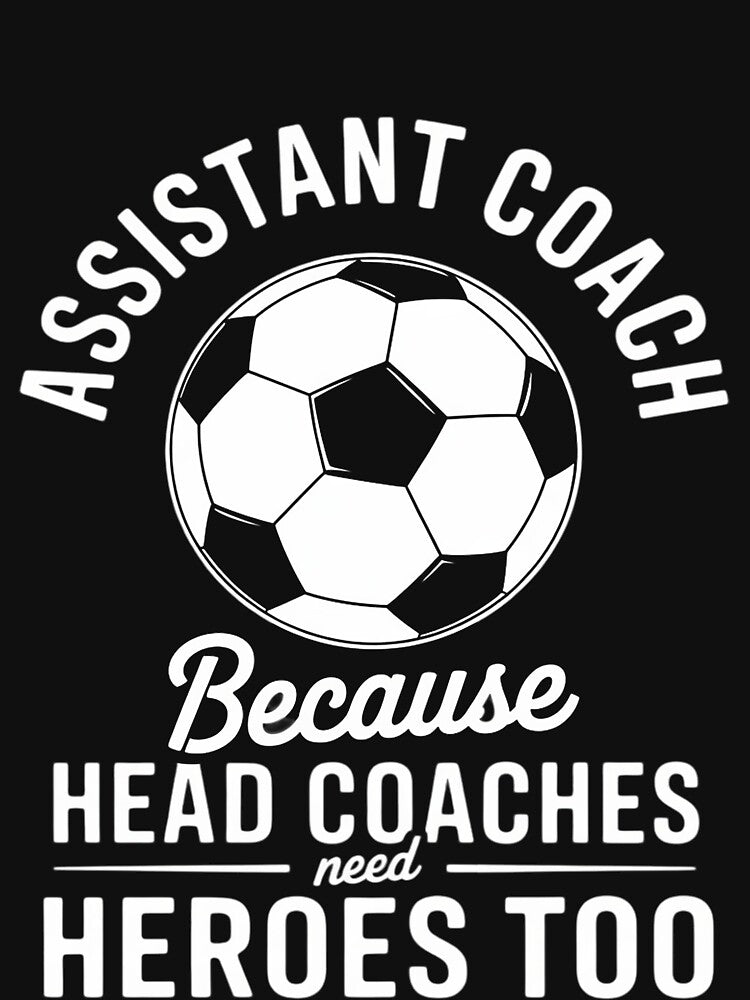 Soccer Assistant Coach Because Head Coaches Need Heroes Too by RatCurry